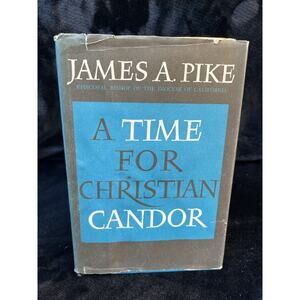 A Time for Christian Candor by James A. Pike Hardcover Published 1964 Hardcover